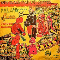 Why Black Man Dey Suffer by Fela  & the   Africa 70  with   Ginger Baker