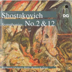 Symphonies no. 2 & 12 by Shostakovich ;   Beethoven Orchester Bonn ,   Roman Kofman
