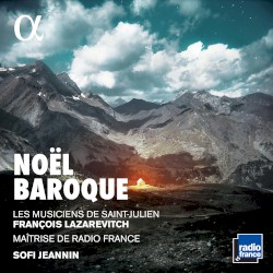 Noël baroque by Les Musiciens de Saint-Julien ,   François Lazarevitch ,   Maîtrise de Radio France ,   Sofi Jeannin