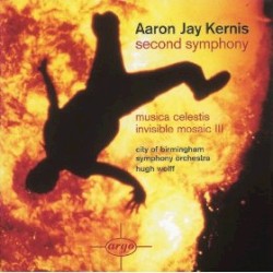 Second Symphony / Musica Celestis / Invisible Mosaic III by Aaron Jay Kernis ;   City of Birmingham Symphony Orchestra ,   Hugh Wolff