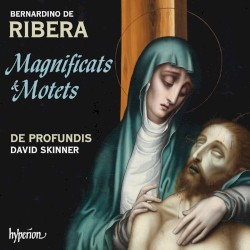 Magnificats & Motets by Bernardino de Ribera ;   De Profundis ,   David Skinner