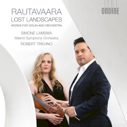 Works for Violin & Orchestra by Rautavaara ;   Simone Lamsma ,   Malmö Symphony Orchestra ,   Robert Trevino