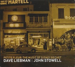 Petite Fleur: The Music of Sidney Bechet by Dave Liebman ,   John Stowell