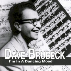 I'm in a Dancing Mood by Dave Brubeck