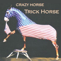 Trick Horse by Crazy Horse