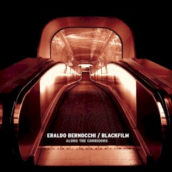 Along the Corridors by Eraldo Bernocchi  &   Blackfilm