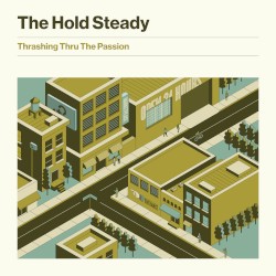 Thrashing Thru the Passion by The Hold Steady