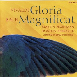 Vivaldi: Gloria / Bach: Magnificat by Antonio Vivaldi ,   Johann Sebastian Bach ;   Martin Pearlman .   Boston Baroque
