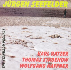 The Standard Project by Jürgen Seefelder ,   Karl Ratzer ,   Thomas Stabenow ,   Wolfgang Haffner