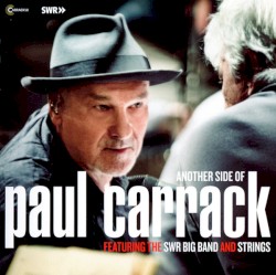 Another Side of Paul Carrack by Paul Carrack  Featuring   The SWR Big Band And Strings