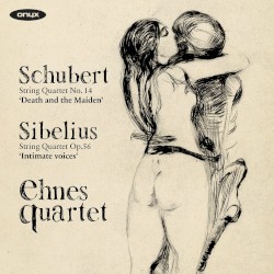 Schubert: String Quartet no. 14 “Death and the Maiden” / Sibelius: String Quartet, op. 56 “Intimate Voices” by Schubert ,   Sibelius ;   Ehnes Quartet