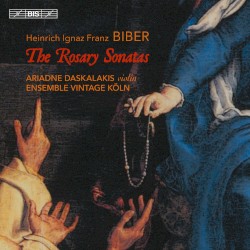 The Rosary Sonatas by Heinrich Ignaz Franz Biber ;   Ariadne Daskalakis ,   Ensemble Vintage Köln