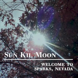 Welcome to Sparks, Nevada by Sun Kil Moon
