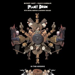 Planet Drum: In the Groove by Mickey Hart ,   Zakir Hussain  with   Sikiru Adepoju  &   Giovanni Hidalgo