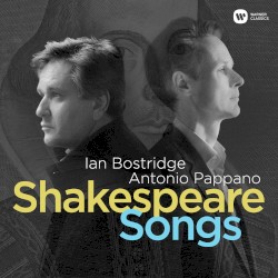 Shakespeare Songs by Ian Bostridge ,   Antonio Pappano