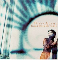 Come Walk With Me by Oleta Adams