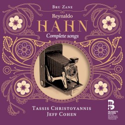 Complete Songs by Reynaldo Hahn ;   Tassis Christoyannis ,   Jeff Cohen