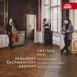 Zemlinksy: Piano Trio in D minor / Rachmaninov: Trio élégiaque no. 1 in G minor / Arensky: Piano Trio no. 1 in D minor by Zemlinsky ,   Rachmaninov ,   Arensky ;   Smetana Trio
