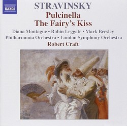 Pulcinella / The Fairy's Kiss by Stravinsky ;   Diana Montague ,   Robin Leggate ;   Mark Beesley ,   Philharmonia Orchestra ,   London Symphony Orchestra ,   Robert Craft