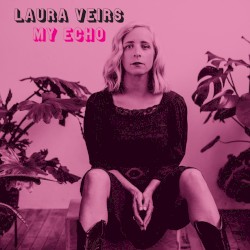My Echo by Laura Veirs