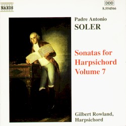 Sonatas for Harpsichord, Volume 7 by Padre Antonio Soler ;   Gilbert Rowland