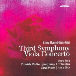 Third Symphony / Viola Concerto by Eero Hämeenniemi ;   Tommi Aalto ,   Finnish Radio Symphony Orchestra ,   Sakari Oramo ,   Hannu Lintu