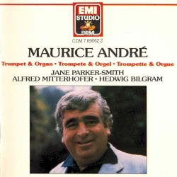 Trumpet and Organ by Maurice André ,   Jane Parker‐Smith ,   Alfred Mitterhofer ,   Hedwig Bilgram