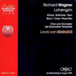 Lohengrin by Richard Wagner ;   Kónya ,   Grümmer ,   Gorr ,   Blanc ,   Crass ,   Wächter ,   Chor  und   Orchester der Bayreuther Festspiele ,   Lovro von Matačić