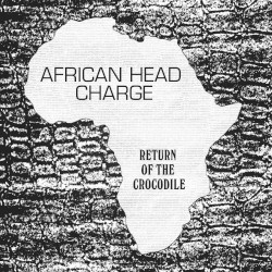 Return of the Crocodile by African Head Charge