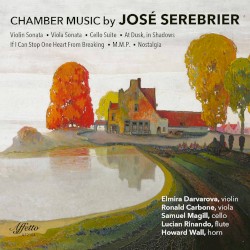 Chamber Music by José Serebrier ;   Elmira Darvarova ,   Ronald E. Carbone ,   Samuel Magill ,   Lucian Rinando ,   Howard Wall