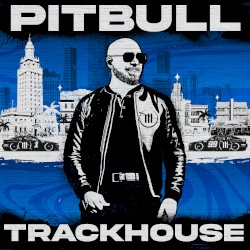 Trackhouse by Pitbull