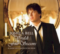 The Four Seasons by Vivaldi ;   Joshua Bell ,   Academy of St Martin in the Fields