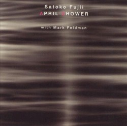 April Shower by Satoko Fujii  with   Mark Feldman
