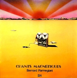 Chants magnétiques by Bernard Parmegiani
