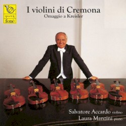 I violini di Cremona: Omaggio a Kreisler by Laura Manzini  &   Salvatore Accardo