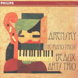 The Piano Trios by Arensky ;   Beaux Arts Trio