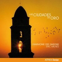 Las Ciudades De Oro by L'Harmonie des Saisons ,   Eric Milnes