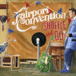 Shuffle and Go by Fairport Convention