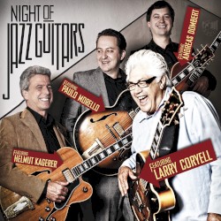 Night of Jazz Guitars by Larry Coryell ,   Paulo Morello ,   Helmut Kagerer  &   Andreas Dombert