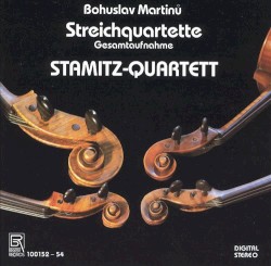 Streichquartette - Gesamtaufnahme by Bohuslav Martinů ;   Stamitz-Quartett
