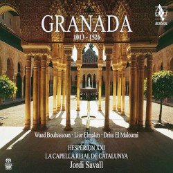 Granada 1013–1526 by Jordi Savall ,   La Capella Reial de Catalunya ,   Hespèrion XXI ,   Waed Bouhassoun ,   Lior Elmaleh ,   Driss El Maloumi