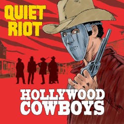 Hollywood Cowboys by Quiet Riot