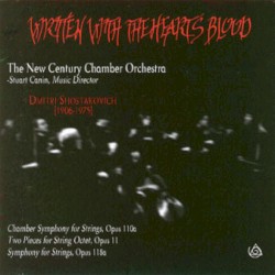 Written With the Heart's Blood by Dmitri Shostakovich ;   New Century Chamber Orchestra ,   Stuart Canin