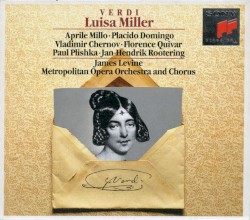 Luisa Miller (Metropolitan Opera, James Levine cond.) by Giuseppe Verdi ;   Aprile Millo ,   Plácido Domingo ,   Metropolitan Opera Orchestra  &   Chorus ,   James Levine