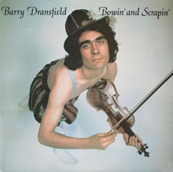 Bowin' and Scrapin' by Barry Dransfield