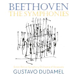 The Symphonies by Beethoven ;   Orquesta Sinfónica Simón Bolívar ,   Gustavo Dudamel