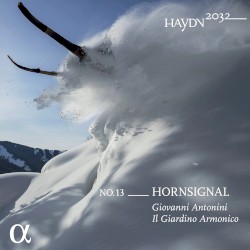 Haydn 2032, no. 13: Hornsignal by Haydn ;   Giovanni Antonini ,   Il giardino armonico
