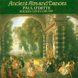 Ancient Airs and Dances by Paul O’Dette ,   Rogers Covey-Crump
