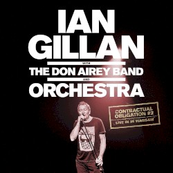 Contractual Obligation #2: Live in Warsaw by Ian Gillan  with   The Don Airy Band  and   Orchestra