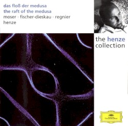 Das floß der Medusa by Henze ;   Moser ,   Fischer-Dieskau ,   Regnier